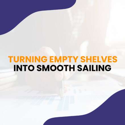 Turning Empty Shelves into Smooth Sailing